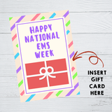INSTANT DOWNLOAD Happy National EMS Week Gift Card Holder 5x7