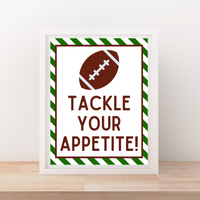 INSTANT DOWNLOAD Football Tackle Your Appetite Sign 8x10