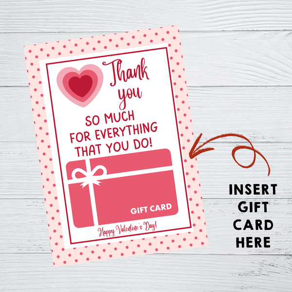INSTANT DOWNLOAD Thank You So Much For Everything That You Do Happy Valentine's Day Gift Card Holder 5x7