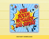 INSTANT DOWNLOAD Our Social Workers Are Super Gift Tags 2.5x2.5