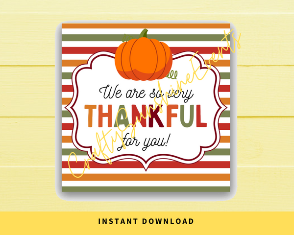 INSTANT DOWNLOAD We Are So Very Thankful For You Square Gift Tags 2.5x2.5