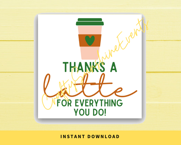 INSTANT DOWNLOAD Thanks A Latte For Everything You Do Square Gift Tags 2.5x2.5