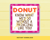 INSTANT DOWNLOAD Donut Know What We'd Do Without A Principal Like You Gift Tags 2.5x2.5