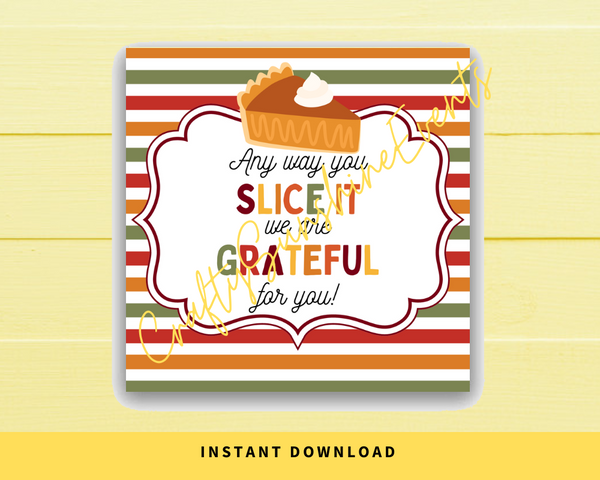 INSTANT DOWNLOAD Any Way You Slice It We Are Grateful For You Thanksgiving Square Gift Tags 2.5x2.5