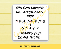 INSTANT DOWNLOAD Friends Theme The One Where We Appreciate Our Teachers & Staff Gift Tags 2.5x2.5