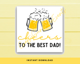 INSTANT DOWNLOAD Cheers To The Best Dad Square Gift Tags 2.5x2.5