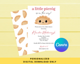 DIGITAL DOWNLOAD ONLY A Little Pierog Is On The Way Baby Shower Editable Invitation 5x7