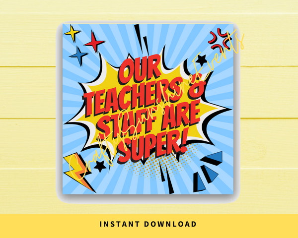 INSTANT DOWNLOAD Our Teachers & Staff Are Super Gift Tags 2.5x2.5