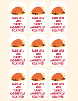 INSTANT DOWNLOAD Thanksgiving Pairs Well With Turkey And Difficult Relatives Wine Gift Tags
