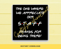 INSTANT DOWNLOAD Friends Theme The One Where We Appreciate Our Staff Gift Tags 2.5x2.5