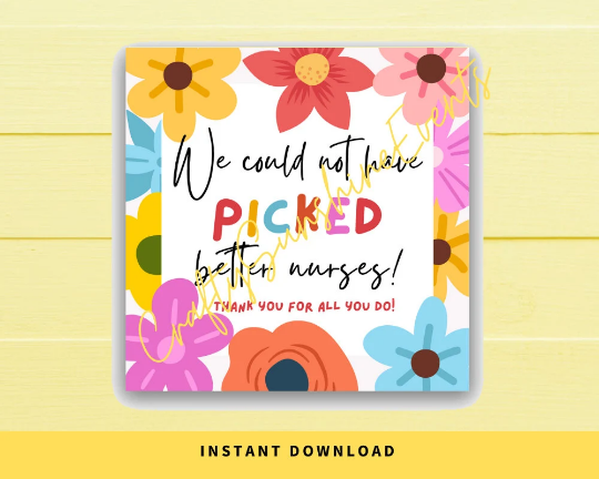 INSTANT DOWNLOAD We Could Not Have Picked Better Nurses Floral Square Gift Tags 2.5x2.5