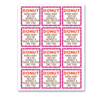 INSTANT DOWNLOAD Donut Know What We'd Do Without A Truck Driver Like You Gift Tags 2.5x2.5