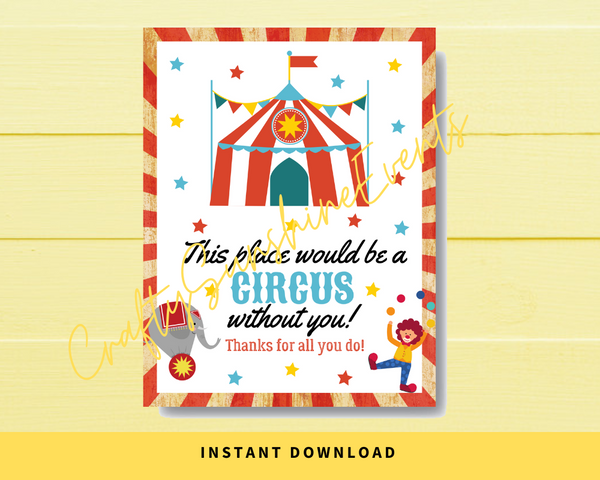 INSTANT DOWNLOAD Circus Themed This Place Would Be A Circus Without You Sign 8.5x11
