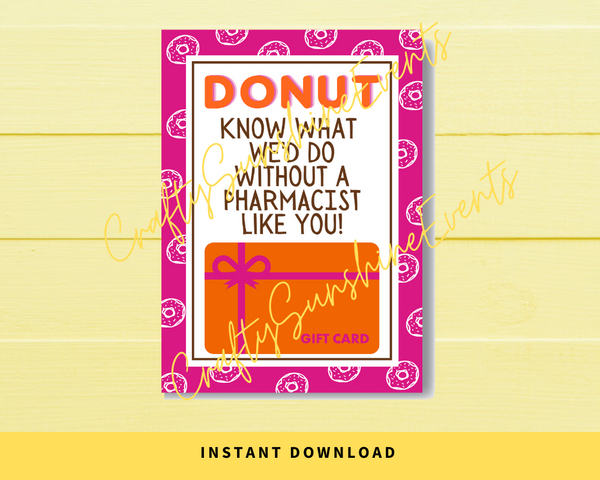 INSTANT DOWNLOAD Donut Know What We'D Do Without A Pharmacist Like You Gift Card Holder 5x7