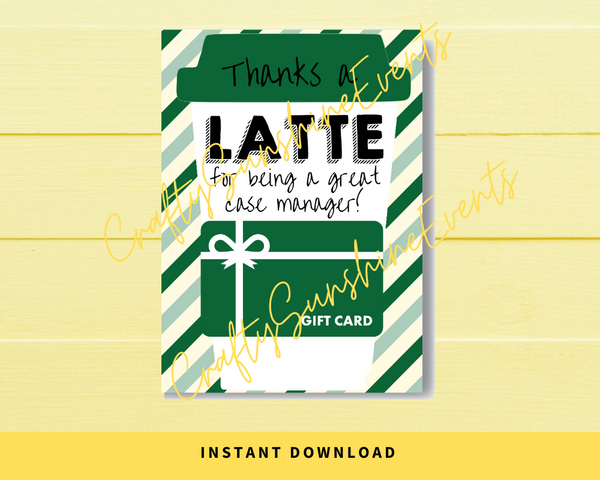 INSTANT DOWNLOAD Thanks A Latte For Being A Great Case Manager Gift Card Holder 5x7