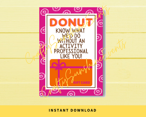 INSTANT DOWNLOAD Donut Know What We'D Do Without An Activity Professional Like You Gift Card Holder 5x7