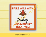 INSTANT DOWNLOAD Pairs Well With Turkey And Difficult Relatives Wine Square Gift Tags 2.5x2.5
