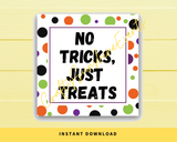 INSTANT DOWNLOAD No Tricks, Just Treats Halloween Square Gift Tags 2.5x2.5