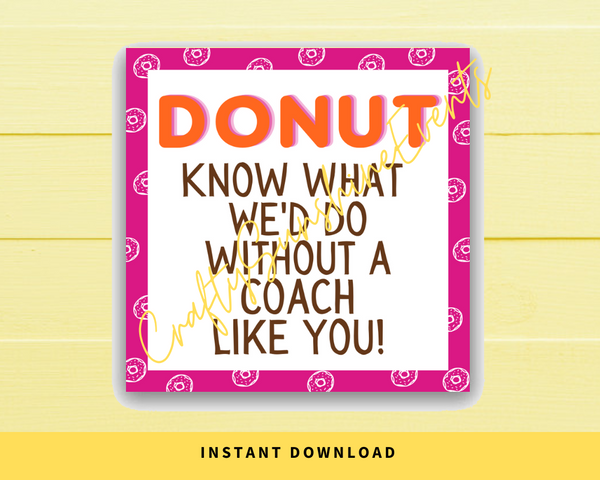 INSTANT DOWNLOAD Donut Know What We'd Do Without A Coach Like You Gift Tags 2.5x2.5