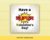 INSTANT DOWNLOAD Have A Super Valentine's Day Square Gift Tags 2.5x2.5