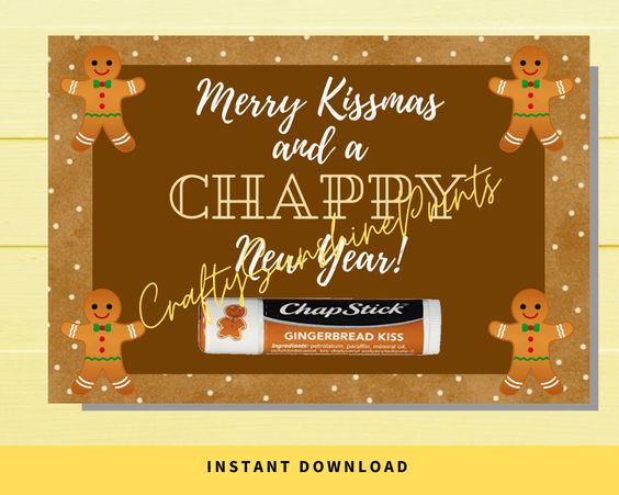 INSTANT DOWNLOAD Gingerbread Merry Kissmas And A Chappy New Year Lip Balm Tag 6x4