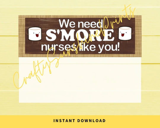 INSTANT DOWNLOAD We Need Smore Nurses Like You Favor Bag Toppers