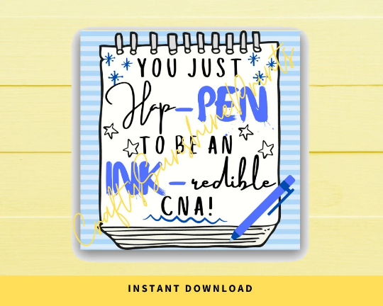 INSTANT DOWNLOAD You Just Happen To Be An Inkredible CNA Gift Tags 2.5x2.5
