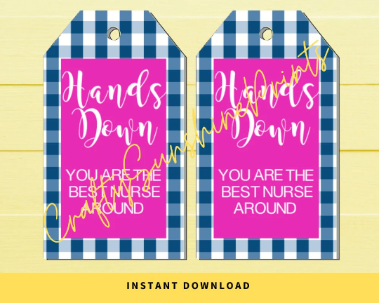 INSTANT DOWNLOAD Hands Down You Are The Best Nurse Around Gift Tags