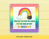 INSTANT DOWNLOAD You're The Pot Of Gold At The End Of My Rainbow Square Gift Tags 2.5x2.5