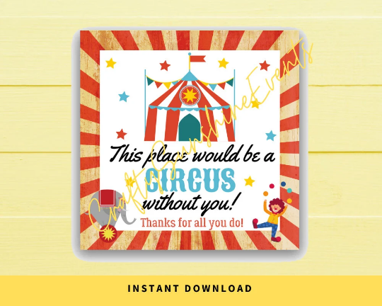 INSTANT DOWNLOAD This Place Would Be A Circus Without You Square Gift Tags 2.5x2.5