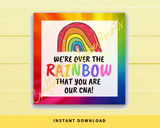 INSTANT DOWNLOAD We're Over The Rainbow That You Are Our CNA Square Gift Tags 2.5x2.5