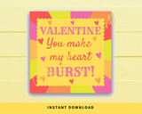 INSTANT DOWNLOAD Valentine You Make My Heart Burst Square Gift Tags 2.5x2.5