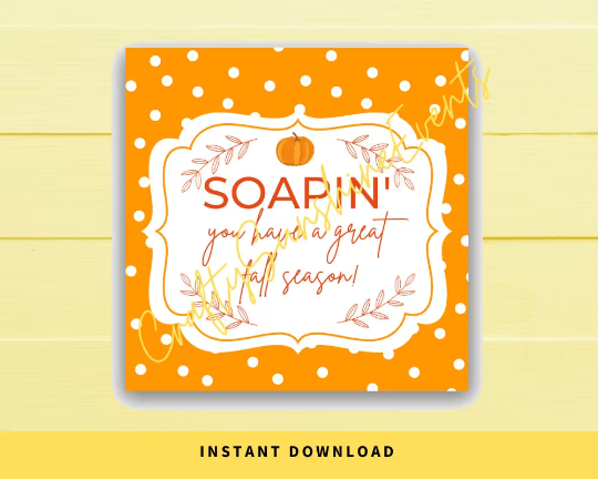 INSTANT DOWNLOAD Soapin' You Have A Great Fall Season Square Gift Tags 2.5x2.5