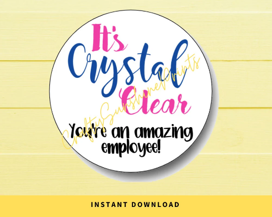 INSTANT DOWNLOAD It's Crystal Clear You're An Amazing Employee Round Gift Tags