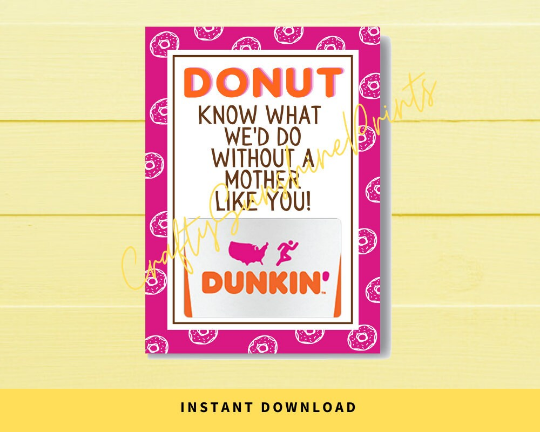 INSTANT DOWNLOAD Donut Know What We'D Do Without A Mother Like You Gift Card Holder 5x7