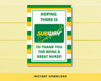 INSTANT DOWNLOAD Hoping There Is Subway To Thank You For Being A Great Nurse Gift Card Holder 5x7