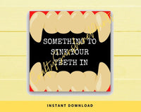 INSTANT DOWNLOAD Something To Sink Your Teeth In Halloween Gift Tags