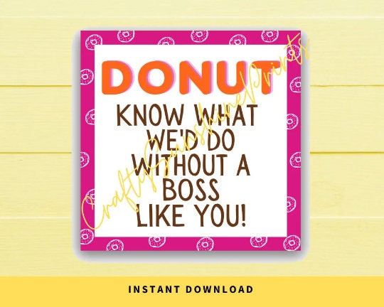 INSTANT DOWNLOAD Donut Know What We'd Do Without A Boss Like You Gift Tags 2.5x2.5